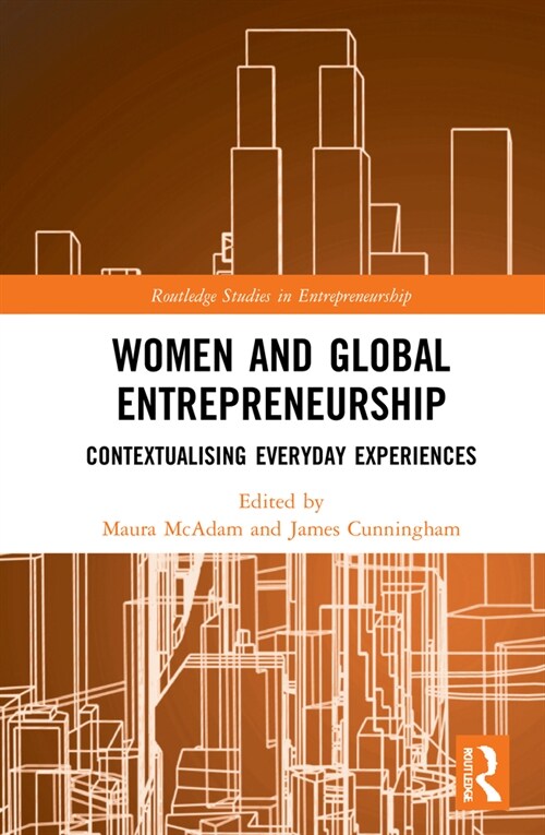 Women and Global Entrepreneurship : Contextualising Everyday Experiences (Hardcover)