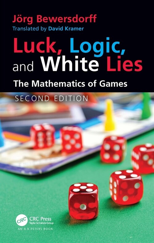 Luck, Logic, and White Lies : The Mathematics of Games (Paperback, 2 ed)