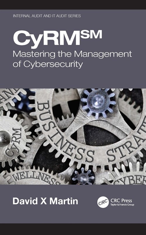 CyRM : Mastering the Management of Cybersecurity (Hardcover)