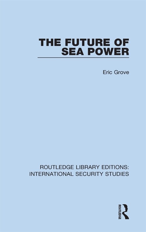 The Future of Sea Power (Hardcover, 1)