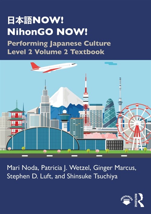 ???NOW! NihonGO NOW! : Performing Japanese Culture – Level 2 Volume 2 Textbook (Paperback)