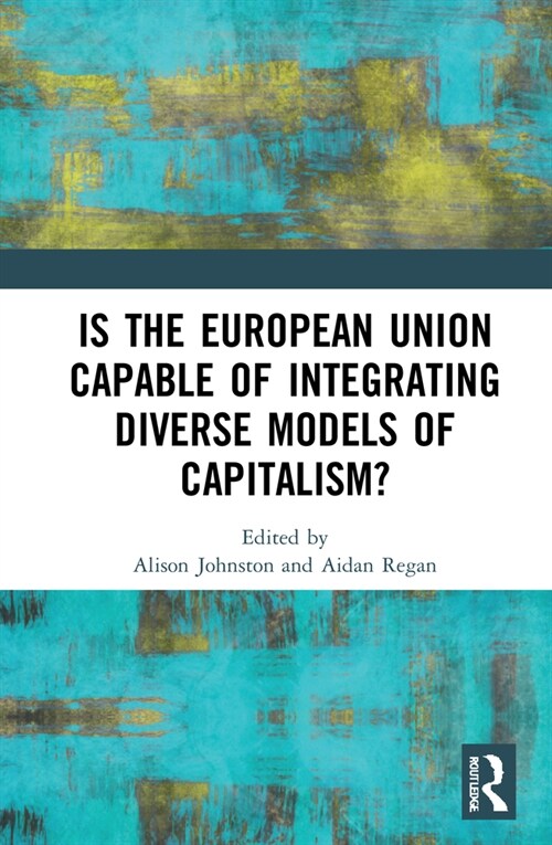 Is the European Union Capable of Integrating Diverse Models of Capitalism? (Hardcover, 1)