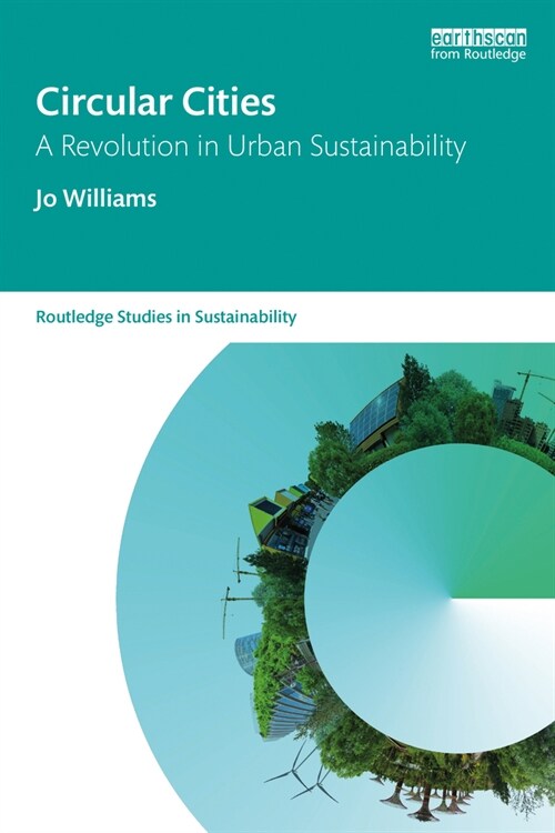 Circular Cities : A Revolution in Urban Sustainability (Paperback)