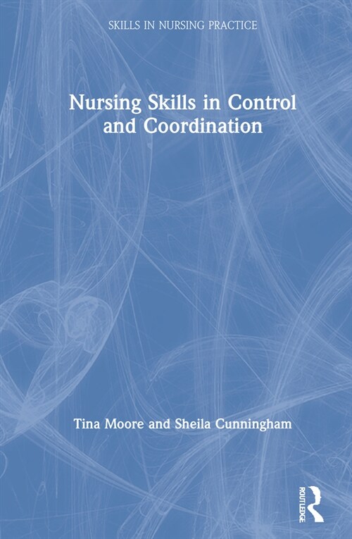 Nursing Skills in Control and Coordination (Hardcover, 1)