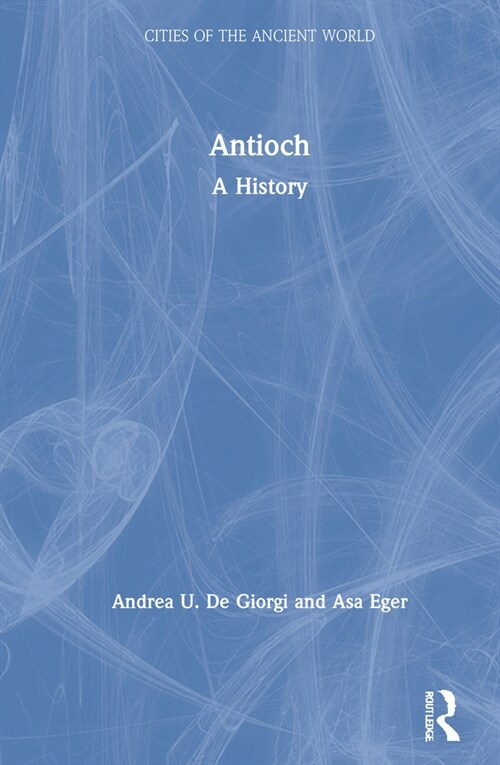 Antioch : A History (Hardcover)