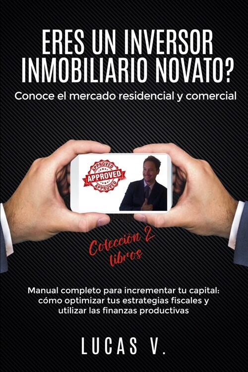 ERES UN INVERSOR INMOBILIARIO NOVATO?Conoce el mercado residencial y comercial: Manual completo para incrementar tu capital: c?o optimizar tus estrat (Paperback)