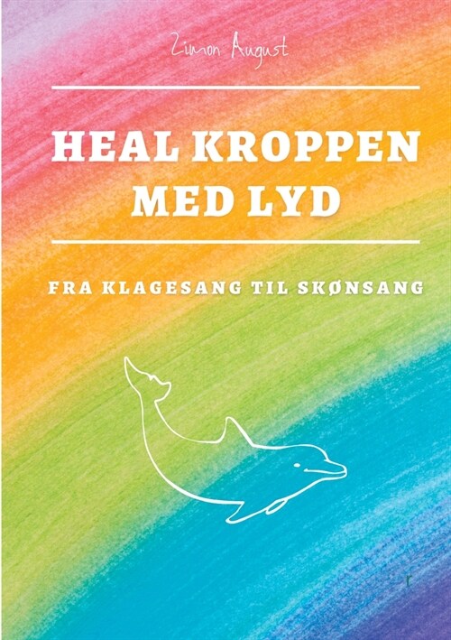 Heal Kroppen med Lyd: Klagesang til Sk?sang med Stemmegafler (Paperback)