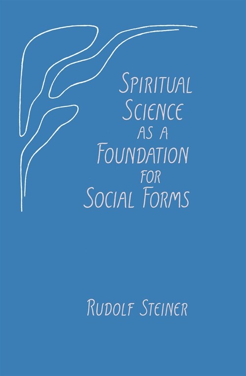 Spiritual Science as a Foundation for Social Forms: (cw 199) (Paperback)