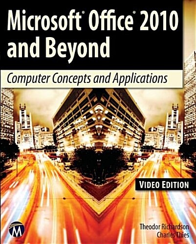 Microsoft Office 2010 and Beyond, Video: Computer Concepts and Applications (Paperback)