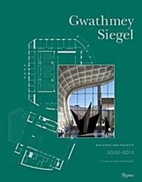 Gwathmey Siegel: Buildings and Projects, 2002-2012 (Hardcover)