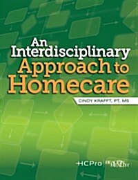 An Interdisciplinary Approach to Homecare (Paperback)