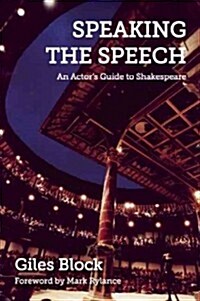 Speaking the Speech : An Actors Guide to Shakespeare (Paperback)