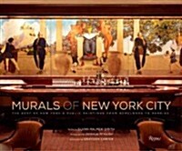 Murals of New York City: The Best of New Yorks Public Paintings from Bemelmans to Parrish (Hardcover)