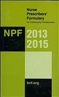 Nurse Prescribers Formulary : For Community Practitioners (Paperback, Rev ed)