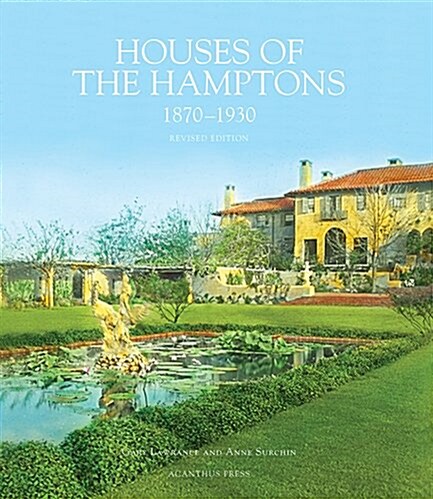 Houses of the Hamptons, 1880-1930 (Hardcover, Revised)