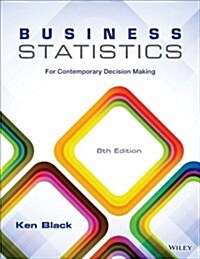 Business Statistics, Binder Ready Version: For Contemporary Decision Making (Loose Leaf, 8, Revised)