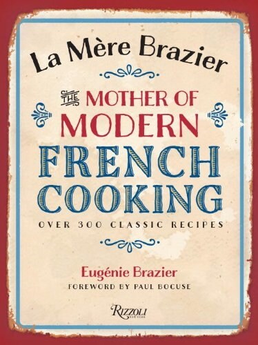 La Mere Brazier: The Mother of Modern French Cooking (Hardcover)