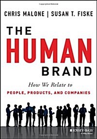 The Human Brand: How We Relate to People, Products, and Companies (Hardcover)