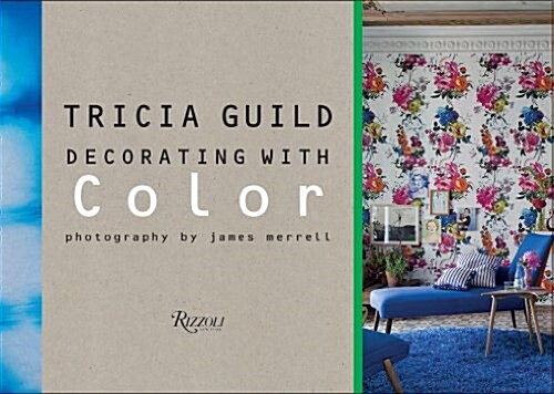 Tricia Guild: Decorating with Color (Hardcover)