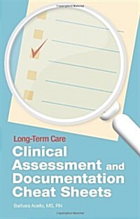 Long-Term Care Clinical Assessment and Documentation Cheat Sheets (CD-ROM, Booklet, 1st)
