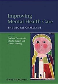 Improving Mental Health Care: The Global Challenge (Hardcover)