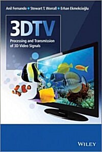 3dtv: Processing and Transmission of 3D Video Signals (Hardcover)