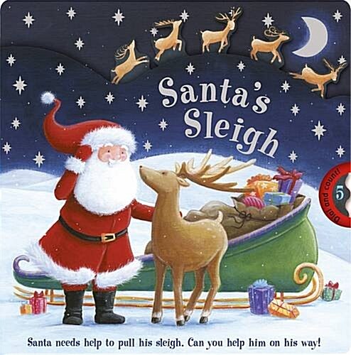 Santas Sleigh : Santa Needs Help to Pull His Sleigh. Can You Help Him on His Way! (Board Book)