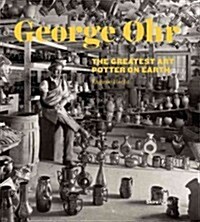George Ohr: The Greatest Art Potter on Earth (Hardcover)