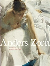 Anders Zorn: Swedens Master Painter (Hardcover)