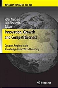 Innovation, Growth and Competitiveness: Dynamic Regions in the Knowledge-Based World Economy (Paperback, 2011)