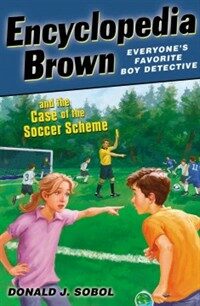 Encyclopedia Brown and the Case of the Soccer Scheme (Paperback, Reprint)