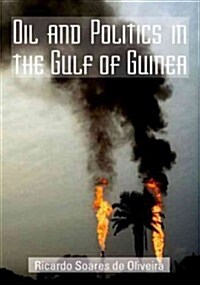 Oil and Politics in the Gulf of Guinea (Hardcover)