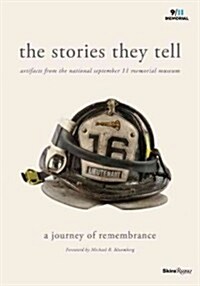 The Stories They Tell: Artifacts from the National September 11 Memorial Museum (Hardcover)
