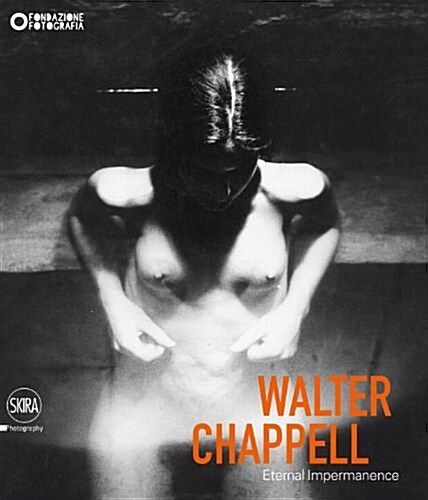 Walter Chappell: Eternal Impermanence (Hardcover)