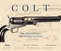 Colt: The Revolver of the American West (Hardcover)