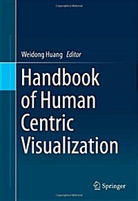 Handbook of Human Centric Visualization (Hardcover, 2014)