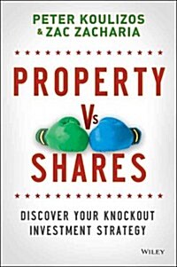 Property Vs Shares: Discover Your Knockout Investment Strategy (Paperback)