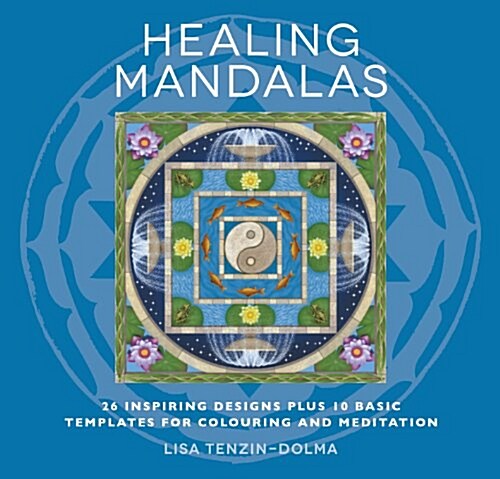 Healing Mandalas : 32 Inspiring Designs for Colouring and Meditation (Paperback)