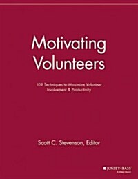 Motivating Volunteers: 109 Techniques to Maximize Volunteer Involvement and Productivity (Paperback)