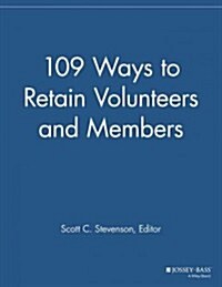 109 Ways to Retain Volunteers and Members (Paperback)