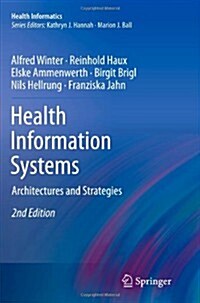 Health Information Systems : Architectures and Strategies (Paperback, Softcover reprint of hardcover 2nd ed. 2011)