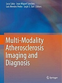 Multi-Modality Atherosclerosis Imaging and Diagnosis (Hardcover, 2014)