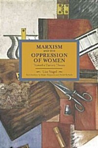 Marxism and the Oppression of Women: Toward a Unitary Theory (Paperback)