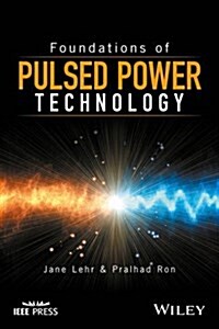 Foundations of Pulsed Power Technology (Hardcover)