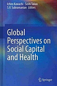 Global Perspectives on Social Capital and Health (Hardcover, 2013)