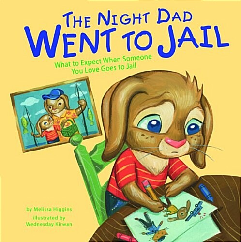 The Night Dad Went to Jail: What to Expect When Someone You Love Goes to Jail (Hardcover)