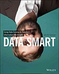 [중고] Data Smart: Using Data Science to Transform Information Into Insight (Paperback)