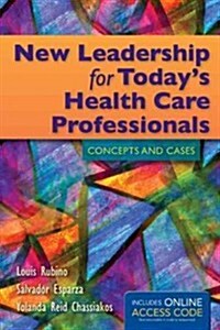 New Leadership for Todays Health Care Professionals (Paperback)