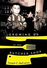 Growing Up in the Butcher Shop (Hardcover)