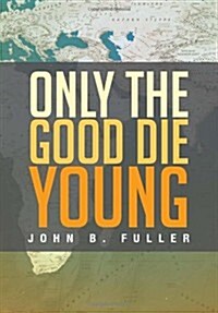 Only the Good Die Young (Hardcover)